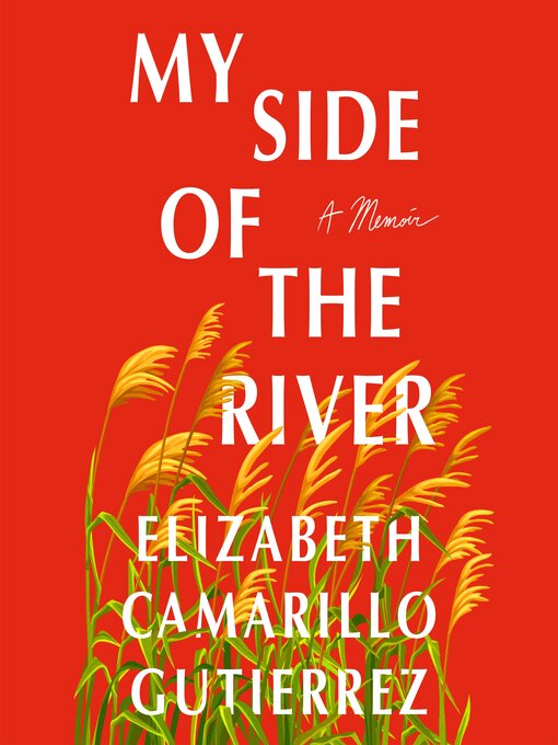 Title details for My Side of the River by Elizabeth Camarillo Gutierrez - Wait list